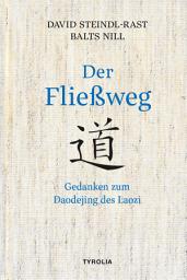 Icon image Der Fließweg: Gedanken zum Daodejing des Laozi