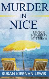 Icon image Murder in Nice: Book 5 of the Maggie Newberry Mysteries