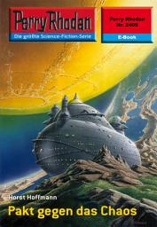 Icon image Perry Rhodan 2405: Pakt gegen das Chaos: Perry Rhodan-Zyklus "Negasphäre"