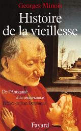 Icon image Histoire de la vieillesse en Occident: De l'Antiquité à la Renaissance