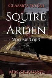 Icon image Squire Arden: Restored Classics to Go Edition