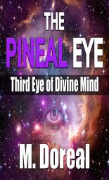 Icon image The Pineal Eye: Third Eye of Divine Mind