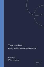 Icon image Voice into Text: Orality and Literacy in Ancient Greece
