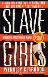 Icon image Slave Girls: The Shocking World of Human Bondage