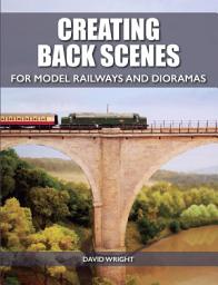 Icon image Creating Back Scenes for Model Railways and Dioramas