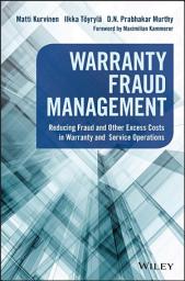 Icon image Warranty Fraud Management: Reducing Fraud and Other Excess Costs in Warranty and Service Operations