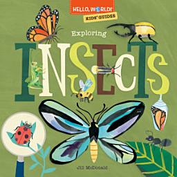 Icon image Hello, World! Kids' Guides: Exploring Insects
