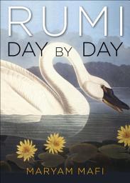 Icon image Rumi, Day by Day: Daily Inspirations from the Mystic of the Heart