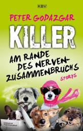Icon image Killer am Rande des Nervenzusammenbruchs: Storys