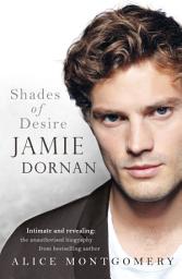 Icon image Jamie Dornan: Shades of Desire