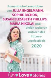 Icon image lit.Love.Stories 2020: Romantische Leseproben von Julia Engelmann, Sophie Bichon, Maria Nikolai und Susan Elizabeth Phillips und vielen weiteren Autoren des lit.Love-Festivals 2020