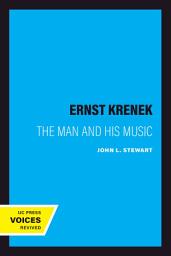 Icon image Ernst Krenek: The Man and His Music