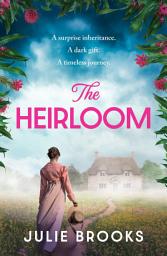 Icon image The Heirloom: An immersive dual time novel of inheritance and secrets