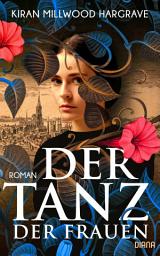 Icon image Der Tanz der Frauen: Roman