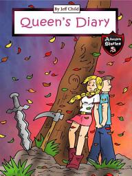 Icon image Queen's Diary: Diary of a Courageous Queen (Adventure Stories for Kids)