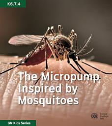 Icon image The Micropump Inspired by Mosquitoes