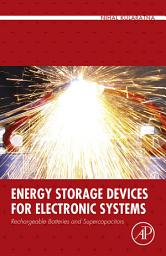 Icon image Energy Storage Devices for Electronic Systems: Rechargeable Batteries and Supercapacitors