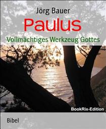 Icon image Paulus: Vollmächtiges Werkzeug Gottes