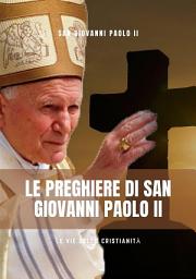 Icon image Le Preghiere di San Giovanni Paolo II