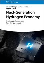 Icon image Next-Generation Hydrogen Economy: Production, Storage, and Fuel Cell Technologies