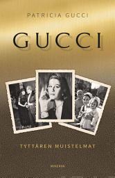 Icon image Gucci - Tyttären muistelmat