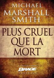 Icon image Plus cruel que la mort
