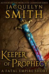 Icon image Keeper of Prophecy: A Fatal Empire Short
