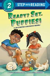 Icon image Ready? Set. Puppies! (Raymond and Roxy)