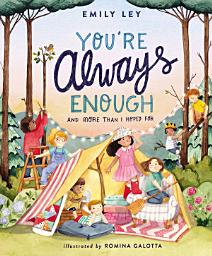 Icon image You're Always Enough: And More Than I Hoped For
