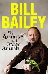 Icon image My Animals, and Other Animals: A memoir of sorts