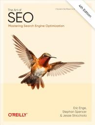 Icon image The Art of SEO: Mastering Search Engine Optimization, Edition 4