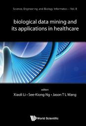 Icon image Biological Data Mining and Its Applications in Healthcare