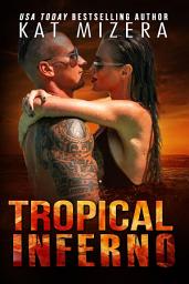 Icon image Tropical Inferno: A Vacation Romance, Instalove, Brother’s Best Friend, Hockey Romance
