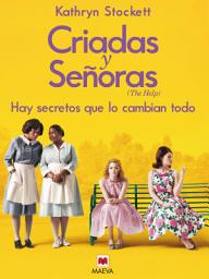 Icon image Criadas y Señoras: Tres mujeres a punto de dar un paso extraordinario, una historia con corazón y esperanza.