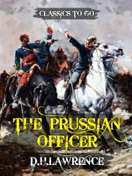 Icon image The Prussian Officer: Restored Classics to Go Edition