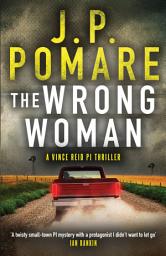 Icon image The Wrong Woman: A Vince Reid PI thriller (Book 1)