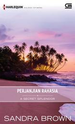 Icon image Harlequin Koleksi Istimewa: Perjanjian Rahasia (A Secret Splendor)