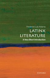 Icon image Latinx Literature: A Very Short Introduction