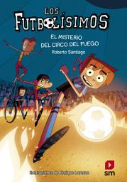 Icon image Los Futbolísimos 8. El misterio del circo del fuego
