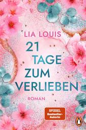 Icon image 21 Tage zum Verlieben: Roman. Romantik pur – der neue Roman der internationalen Bestsellerautorin
