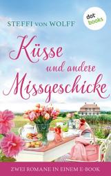 Icon image Küsse und andere Missgeschicke: Zwei Romane in einem eBook