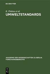 Icon image Umweltstandards: Grundlagen, Tatsachen und Bewertungen am Beispiel des Strahlenrisikos
