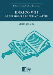 Icon image Enrico VIII: Le sei mogli e le sue malattie