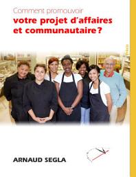 Icon image Comment promouvoir votre projet d'affaires et communautaire?