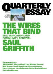 Icon image The Wires That Bind: Electrification and Community Renewal: Quarterly Essay 89