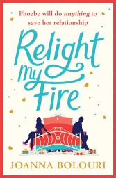 Icon image Relight My Fire: a hilarious rom com perfect for 2021