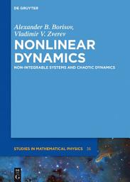 Icon image Nonlinear Dynamics: Non-Integrable Systems and Chaotic Dynamics