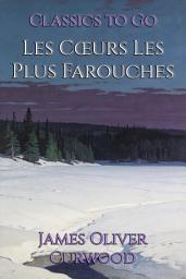 Icon image Les Cœurs Les Plus Farouches: Restored Classics to Go Edition