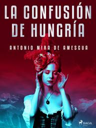 Icon image La confusión de Hungría