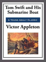 Icon image Tom Swift and His Submarine Boat